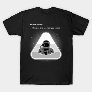 Outer Space: where no one can hear you scream T-Shirt